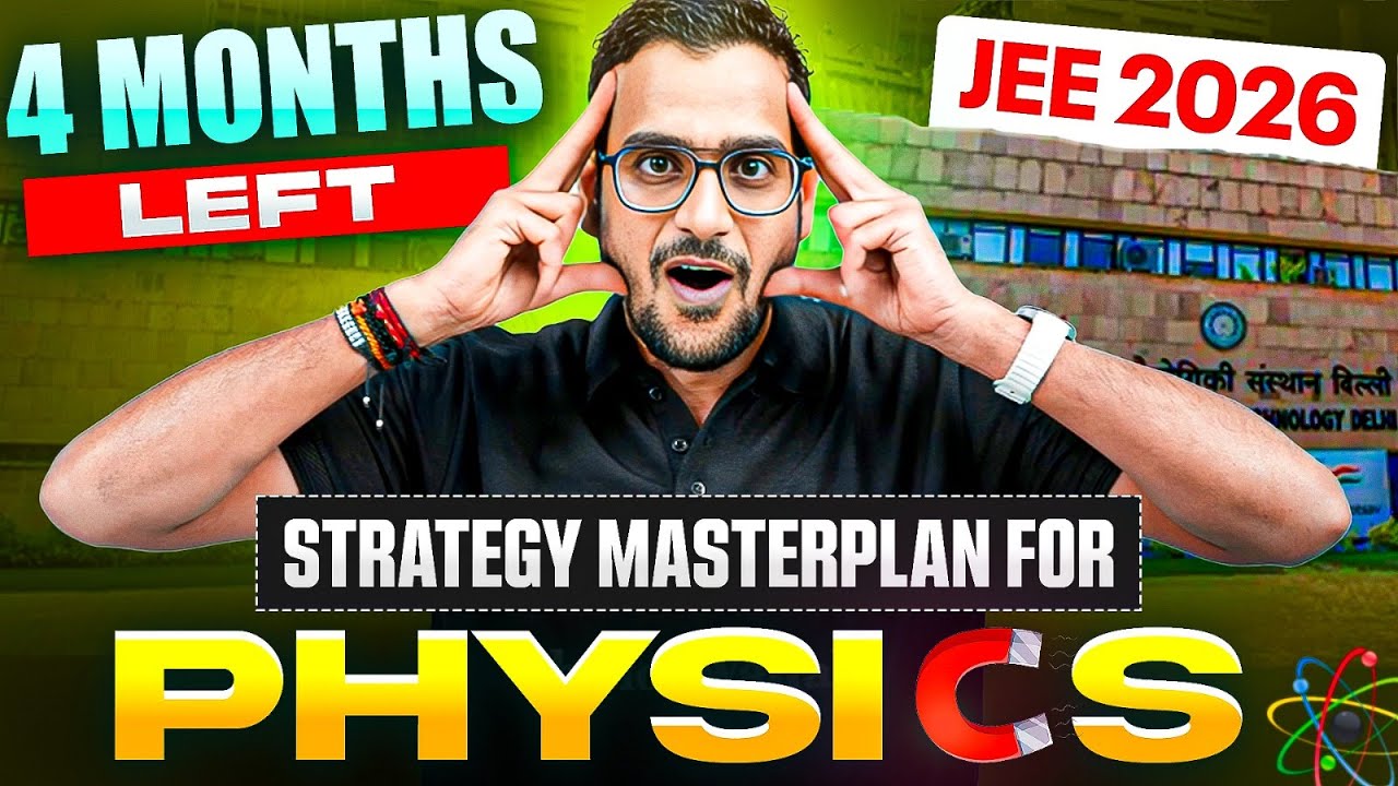 4 Months PHYSICS STRATEGY for JEE 2026 | Complete MASTERPLAN to Boost ...