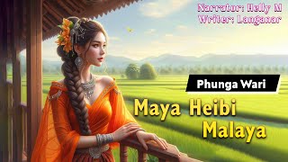 Maya Heibi Malaya || Manipuri Phunga Wari || Helly Maisnam🎤 || Langanar Thiyam✍️