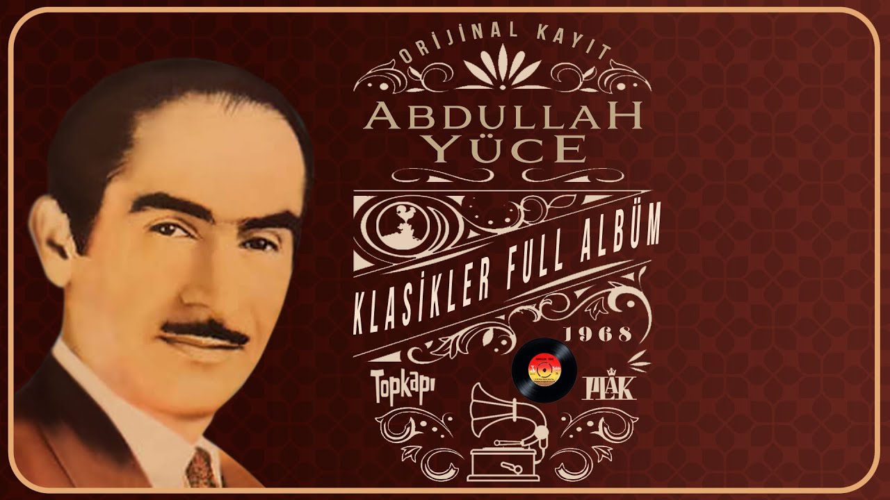 Abdullah Yüce Klasikleri - Full Albüm - Orijinal Plak Kayıtları Remastered