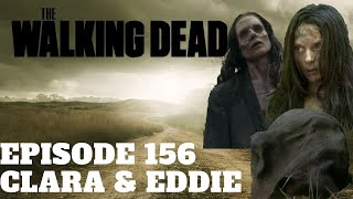 The Walking Dead Character Profiles | Episode 156 | Clara & Eddie