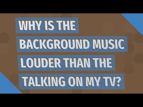 Why is the background music louder than the talking on my TV?