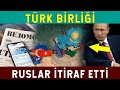 Rusya İtiraf Etti! TÜRK BİRLİĞİ KURULUYOR Dedi!