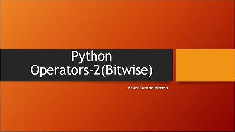 8. Python Operators Part-2(Bitwise)