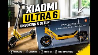 XIAOMI ELECTRIC SCOOTER 6 ULTRA | UNBOXING & SETUP