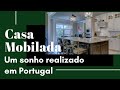 CASA MOBILADA EM PORTUGAL. UM SONHO REALIZADO #492