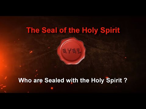 Seal of the Holy Spirit Part1 - YouTube