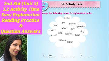 2nd Std. – (unit 3) 3.2 Activity Time – Easy Explanation – Fun Reading Practice - Question & Answers