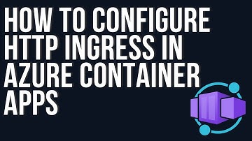 How to configure HTTP ingress in Azure Container Apps