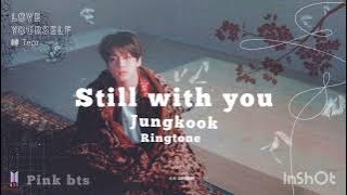 Still with you - jungkook (ringtone) || pink bts #pinkbts