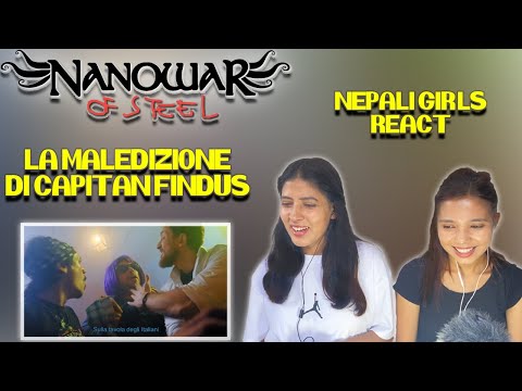 NANOWAR OF STEEL REACTION | LA MALEDIZIONE DI CAPITAN FINDUS REACTION | NEPALI GIRLS REACT