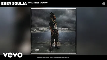 Baby Soulja - What They Talking (Audio)