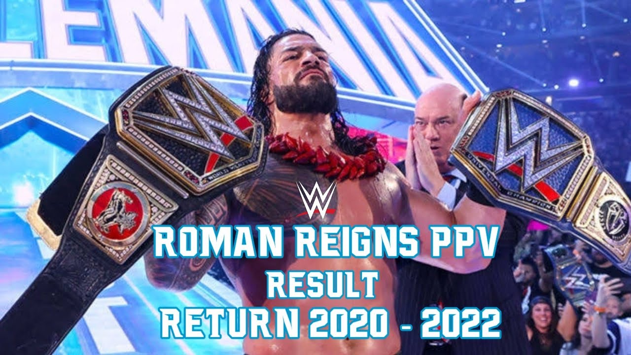 Roman Reigns PPV Result Return 20202022 YouTube