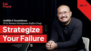 Andhika P. Soetalaksana: Strategize Your Failure