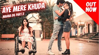 Aye Mere Khuda Tu Itna Bata | Dil Kyun Na Roye | Sad Love Stoy | Pjdivya  Maana Dil Part 2