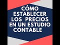 💚COMO GESTIONAR UN ESTUDIO CONTABLE  - [COMO ESTABLECER TUS PRECIOS]