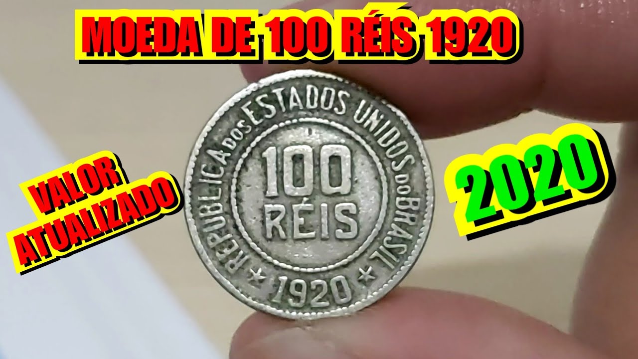 MOEDA DE 100 RÉIS 1920 - VALOR ATUALIZADO EM 202O - YouTube