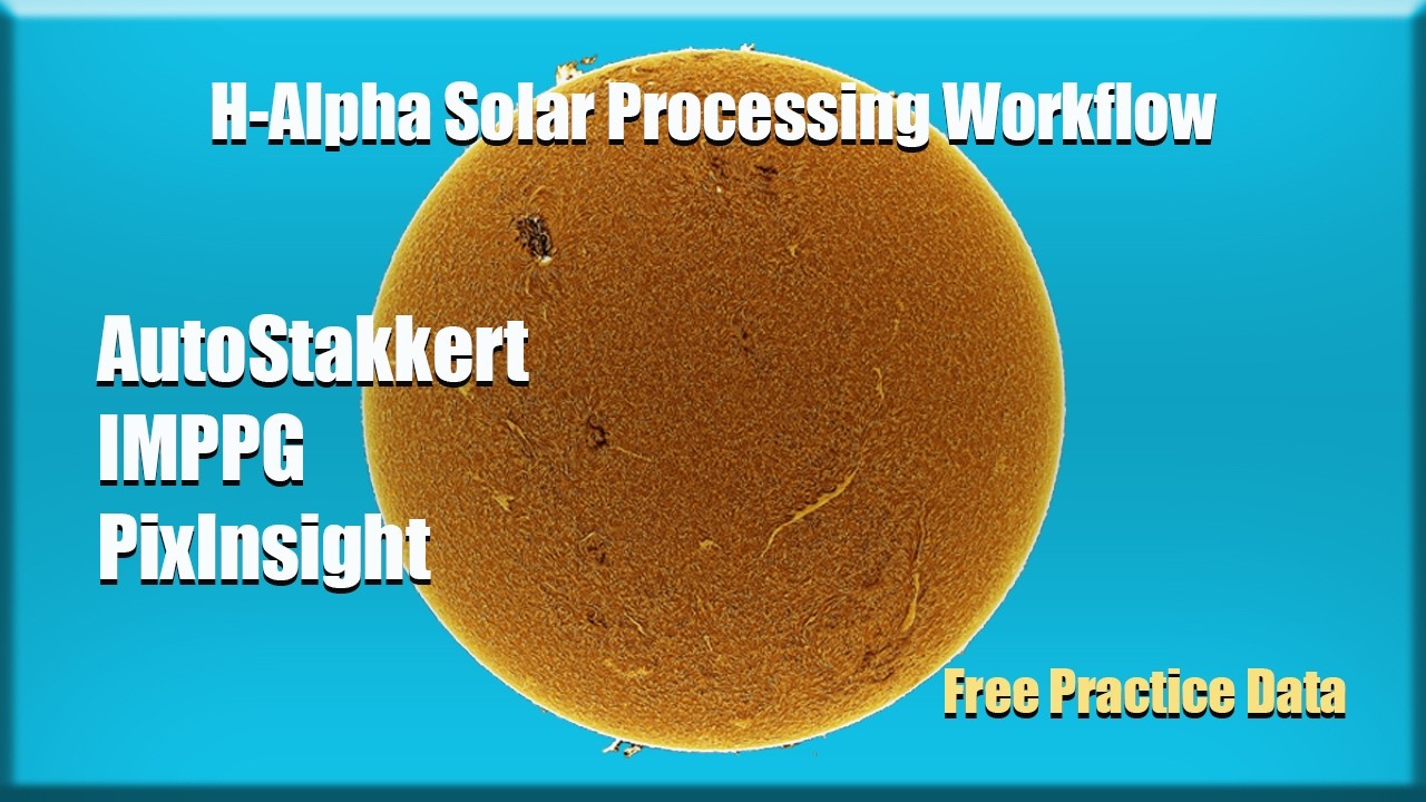 sunプロフ必読 H-Alpha Solar Workflow (2026) | PixInsight AutoStakkert IMPPG