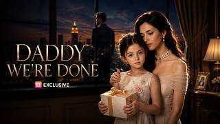 Daddy, We Are Done | His Daughters Came Back for Revenge | AI Short Drama FULL