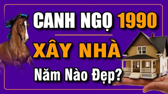 Tuổi Canh Ngọ 1990 Xây Nhà Năm 2020: Năm Vàng Để Khởi Công An Cư