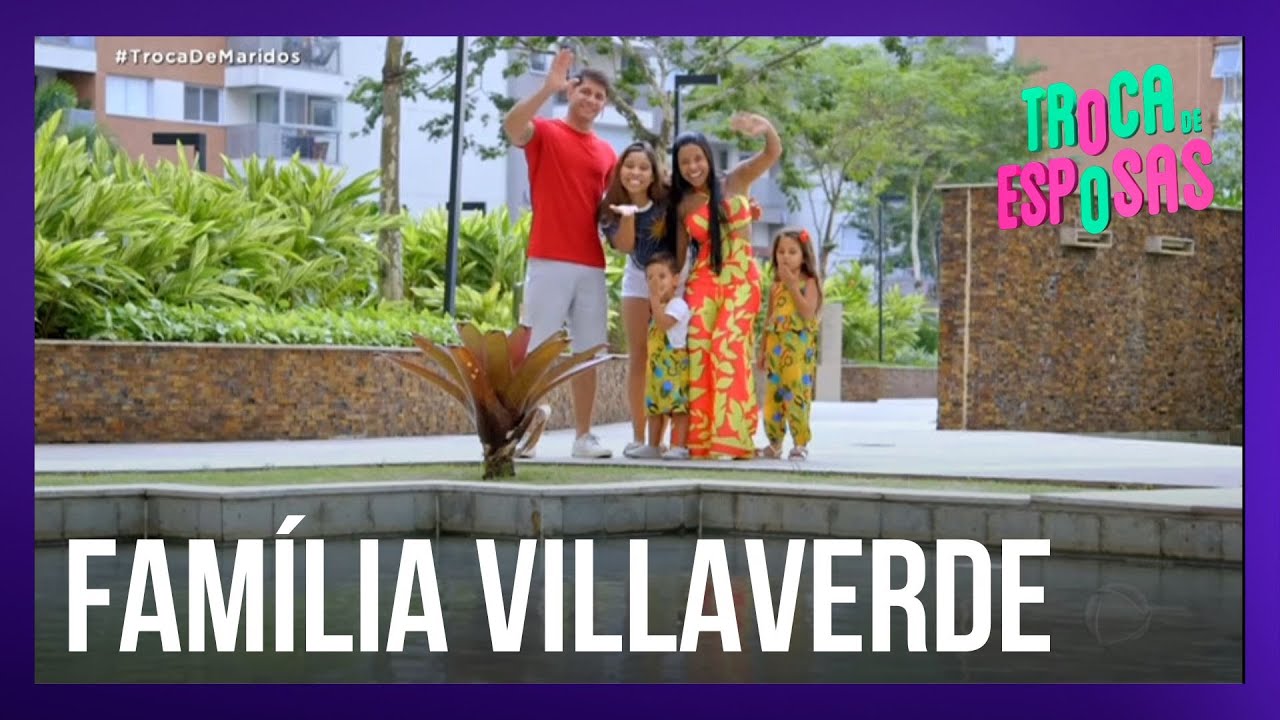 Bombeiro Francis apresenta a família Villaverde | Troca de Esposas