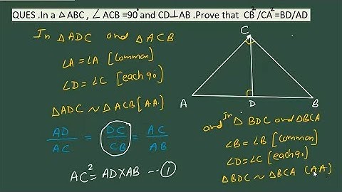In a Triangle ABC, angle ACB=90 and CD is perpendicular to AB Prove that CB2/CA2=BD/AD | Triangles