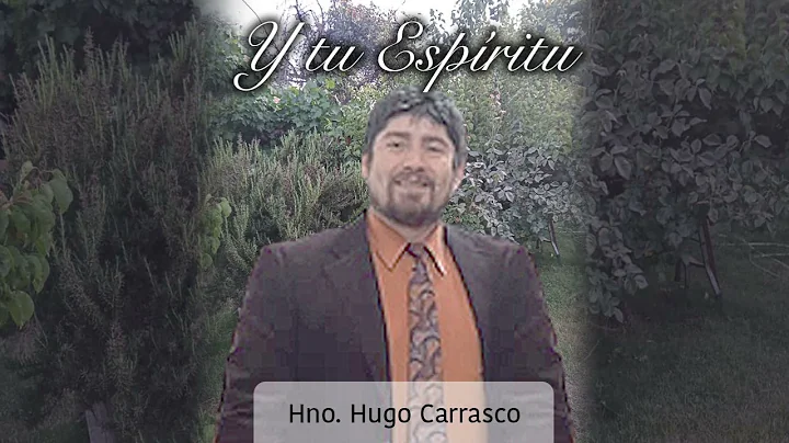 Y tu Espritu - Hno. Hugo Carrasco con Hna. Damaris...