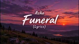Ashe - Funeral (Lyrics)