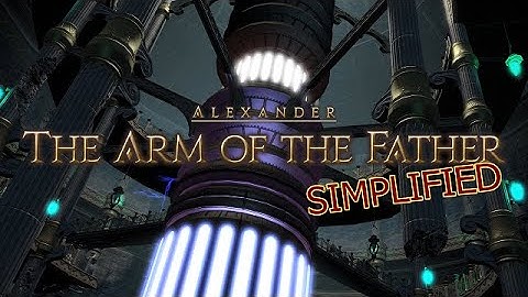 FFXIV Simplified - Alexander - The Arm of the Father [A3]