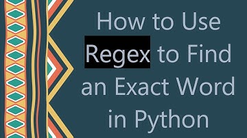 How to Use Regex to Find an Exact Word in Python