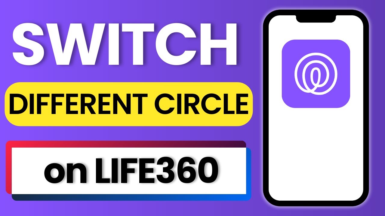 How to Switch Between Different Circles in the Life360 App 2025 - YouTube