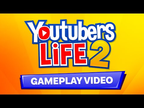 YOUTUBERS LIFE 2 | OFFICIAL GAMEPLAY VIDEO
