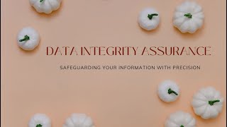 Data Integrity Assurance: Safeguarding Your Information with Precision