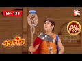 বালবীর | Baalveer | Episode - 133 - 8th April, 2021