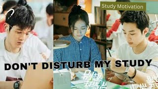 Don't Disturb My Study ~Study Motivation From Cdrama #study #studymotivation #cdrama