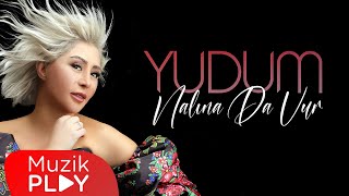 Yudum - Nalına da Vur (Official Video)