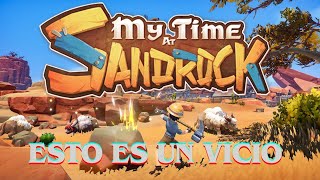 Esto es puro VICIO - My time at Sandrock