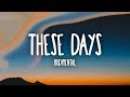 Rudimental - These Days (Lyrics) Ft. Jess Glynne, Macklemore &amp; Dan Caplen