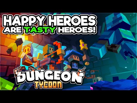 Good Dungeon Tycoons know that Happy Heroes taste Best - Dungeon Tycoon