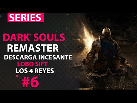Zonared SERIES: Dark Souls Remaster| Enfrentando a Descarga Incesante, Lobo Sift y Los 4 Reyes