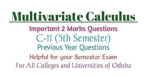 Multivariate Calculus: Important Short(2 Mark) Question | PYQ | C-11 | 5th Semester