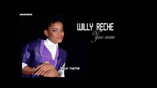 WILLY RECHE. Your name