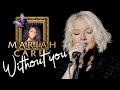 Without You - Mariah Carey (Alyona cover)