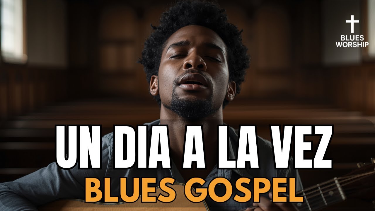 Un Día a la Vez ✝️ Mi Cristo – Blues Gospel Profundo | Cruz & Blues Worship Música Cristiana 🙏🔥