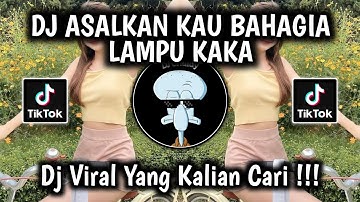 DJ ASALKAN KAU BAHAGIA LAMPU KAKA | DJ HINGGA KAU CURANGI AKU LAMPU KAKA VIRAL TIKTOK 2025 !