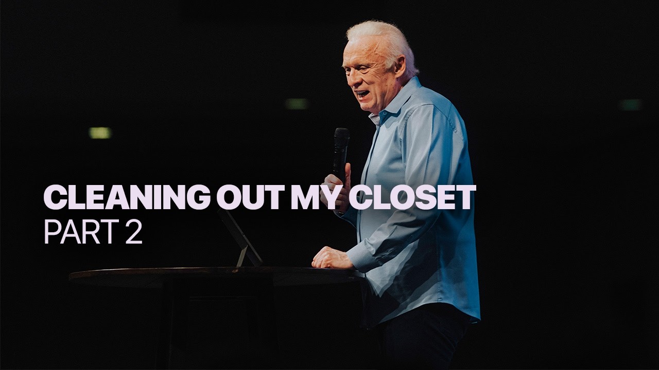 God's Perfect Love Changes Everything | Dr Michael Maiden | Cleaning out my closet