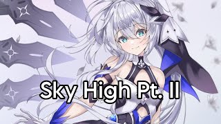 Nightcore - Sky High Pt. II (Elektronomia)