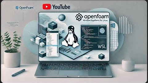 Install OpenFOAM-v2406 & WSL Ubuntu-24.04 Tutorial (Additional Tips 💡)