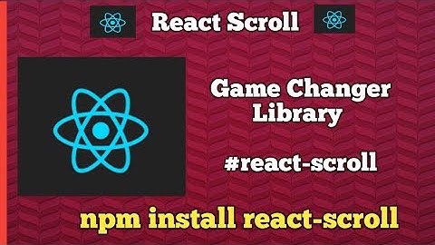 #6 ReactJs Scroll | How To Use Scroll in React | React Scroll Game Changer Library