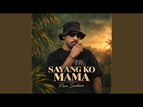 SAYANG KO MAMA