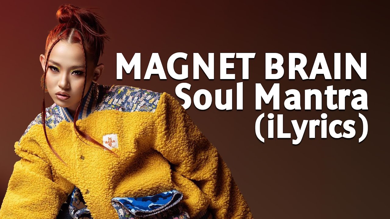 Magnet Brain | Soul Mantra (iLyrics)